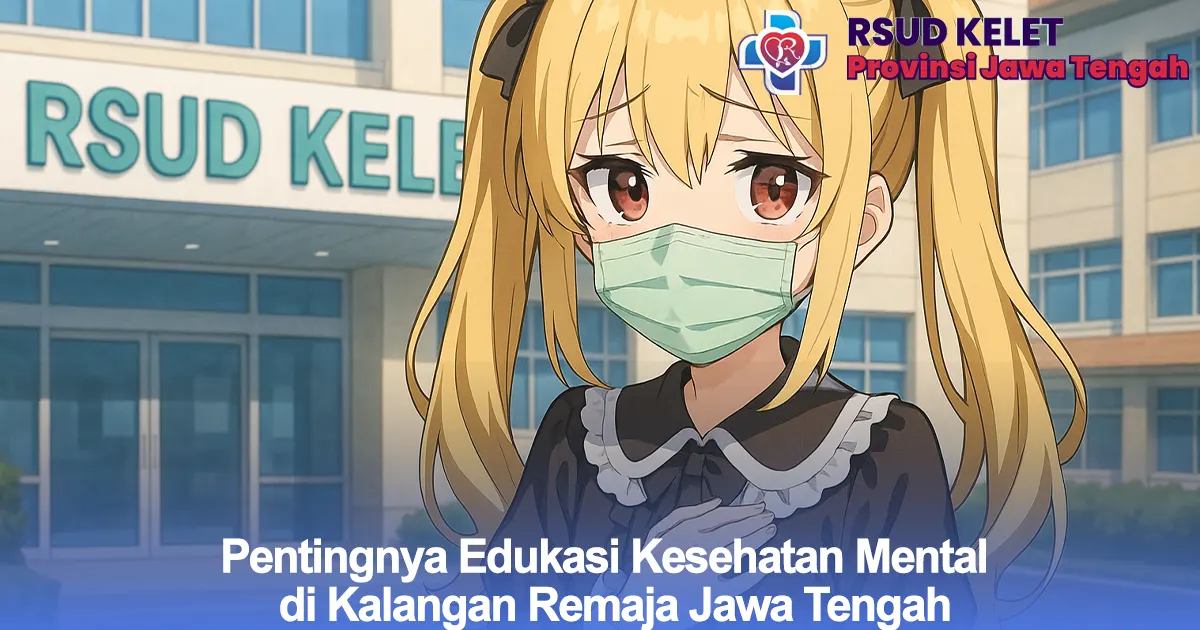 Pentingnya Edukasi Kesehatan Mental di Kalangan Remaja Jawa Tengah