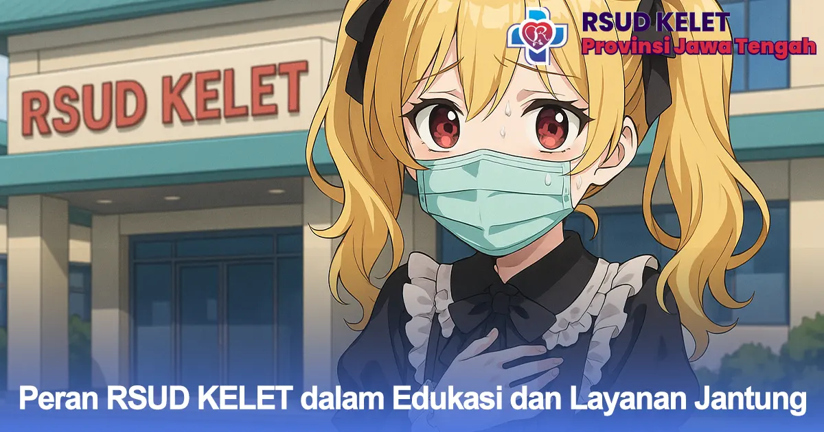 RSUD KELET Jepara sebagai rumah sakit rujukan di Jawa Tengah terus meningkatkan layanan kesehatan jantung.