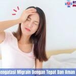 5 Cara Efektif Mengatasi Migrain Dengan Tepat Dan Aman Wajib Diketahui
