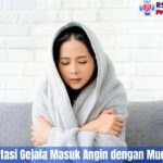 5 Cara Mengatasi Gejala Masuk Angin dengan Mudah Dan Aman