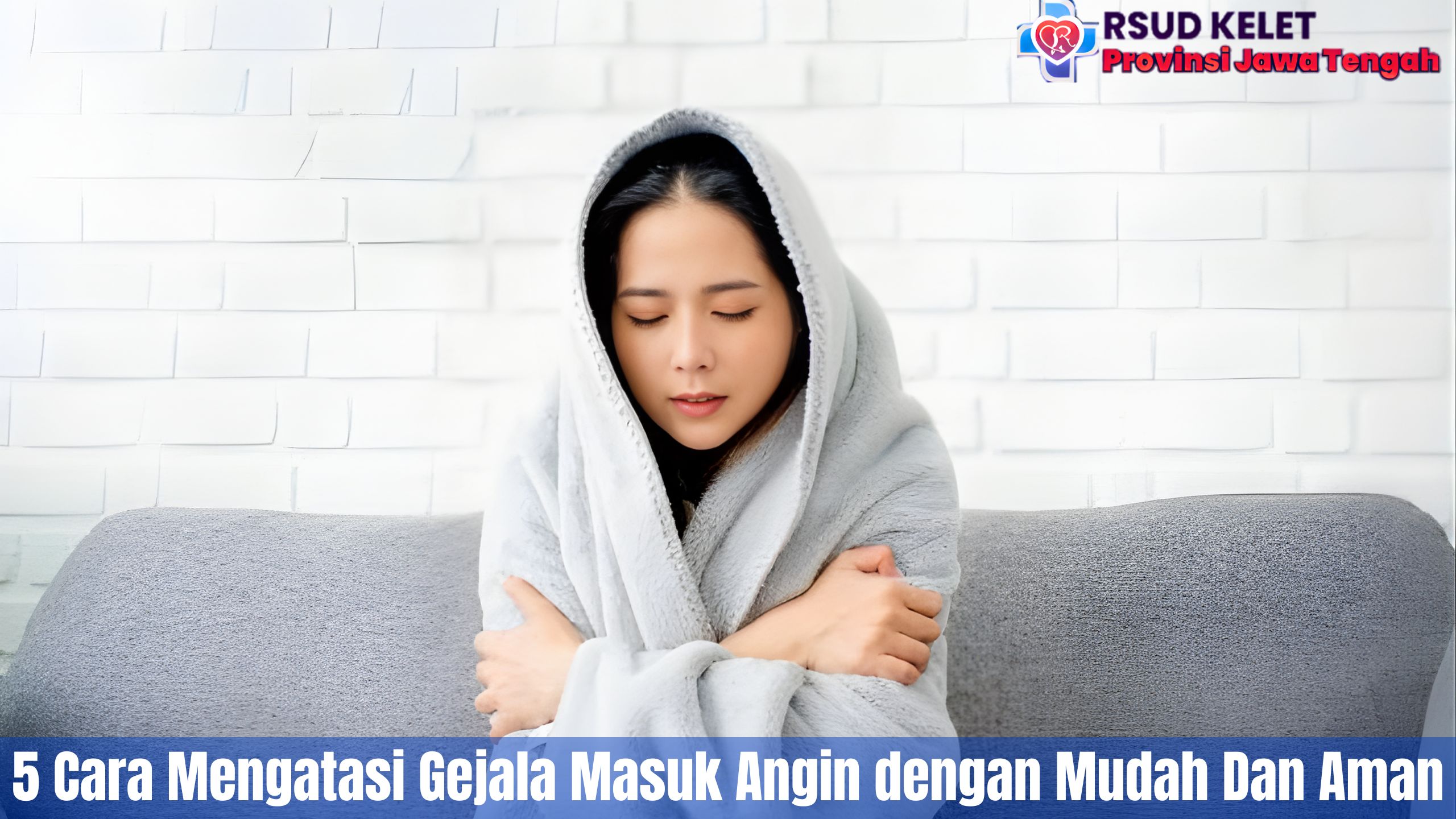 5 Cara Mengatasi Gejala Masuk Angin dengan Mudah Dan Aman