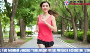 10 Tips Manfaat Jogging Yang Ampuh Untuk Menjaga Kesehatan Tubuh