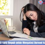 10 Strategi Efektif Yang Ampuh untuk Mengatasi Burnout karena Pekerjaan