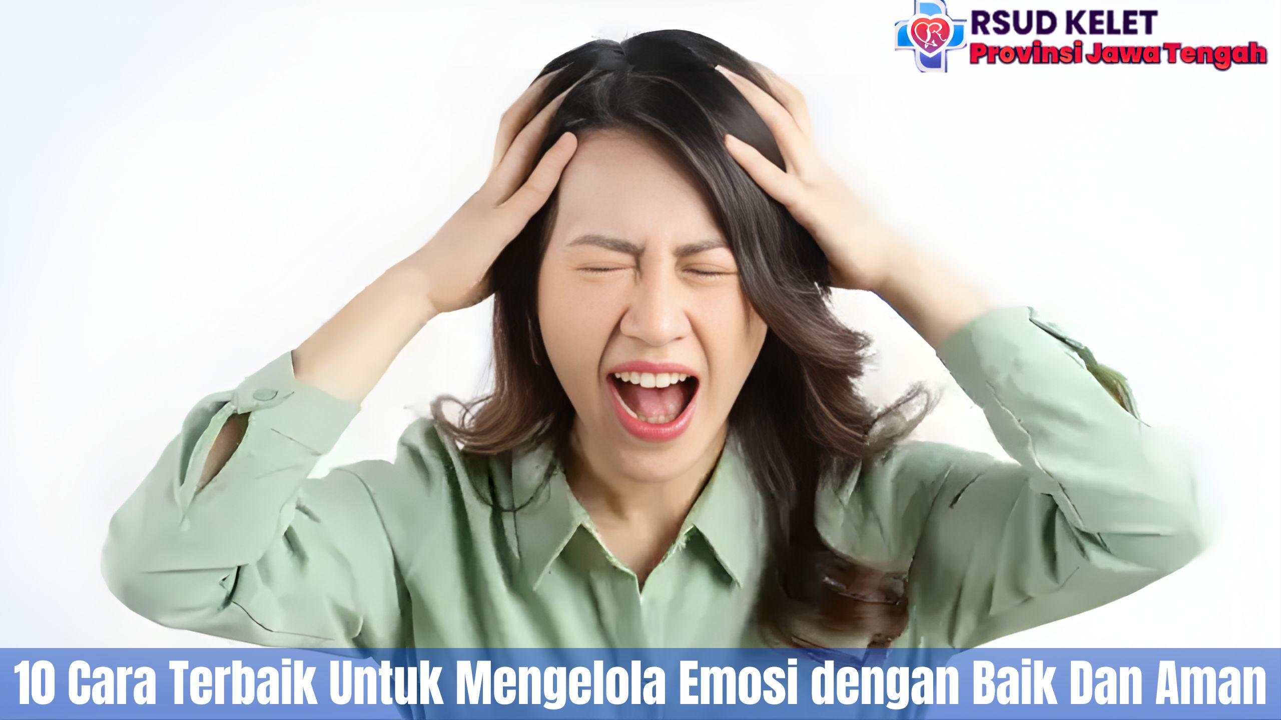 10 Cara Terbaik Untuk Mengelola Emosi dengan Baik Dan Aman