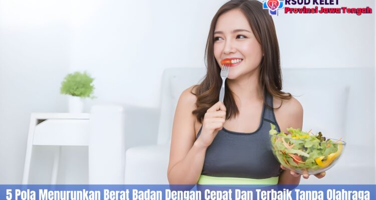 5 Pola Menurunkan Berat Badan Dengan Cepat Dan Terbaik Tanpa Olahraga