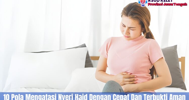 10 Pola Mengatasi Nyeri Haid Dengan Cepat Dan Terbukti Aman