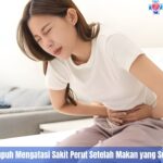 5 Cara Terbukti Ampuh Mengatasi Sakit Perut Setelah Makan yang Sering Mengganggu