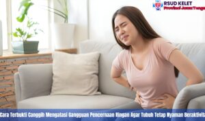 5 Cara Terbukti Canggih Mengatasi Gangguan Pencernaan Ringan Agar Tubuh Tetap Nyaman Beraktivitas
