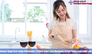 Makanan Tinggi Serat untuk Pencernaan: 5 Pilihan Sehat yang Membantu Sistem Pencernaan Lebih Lancar
