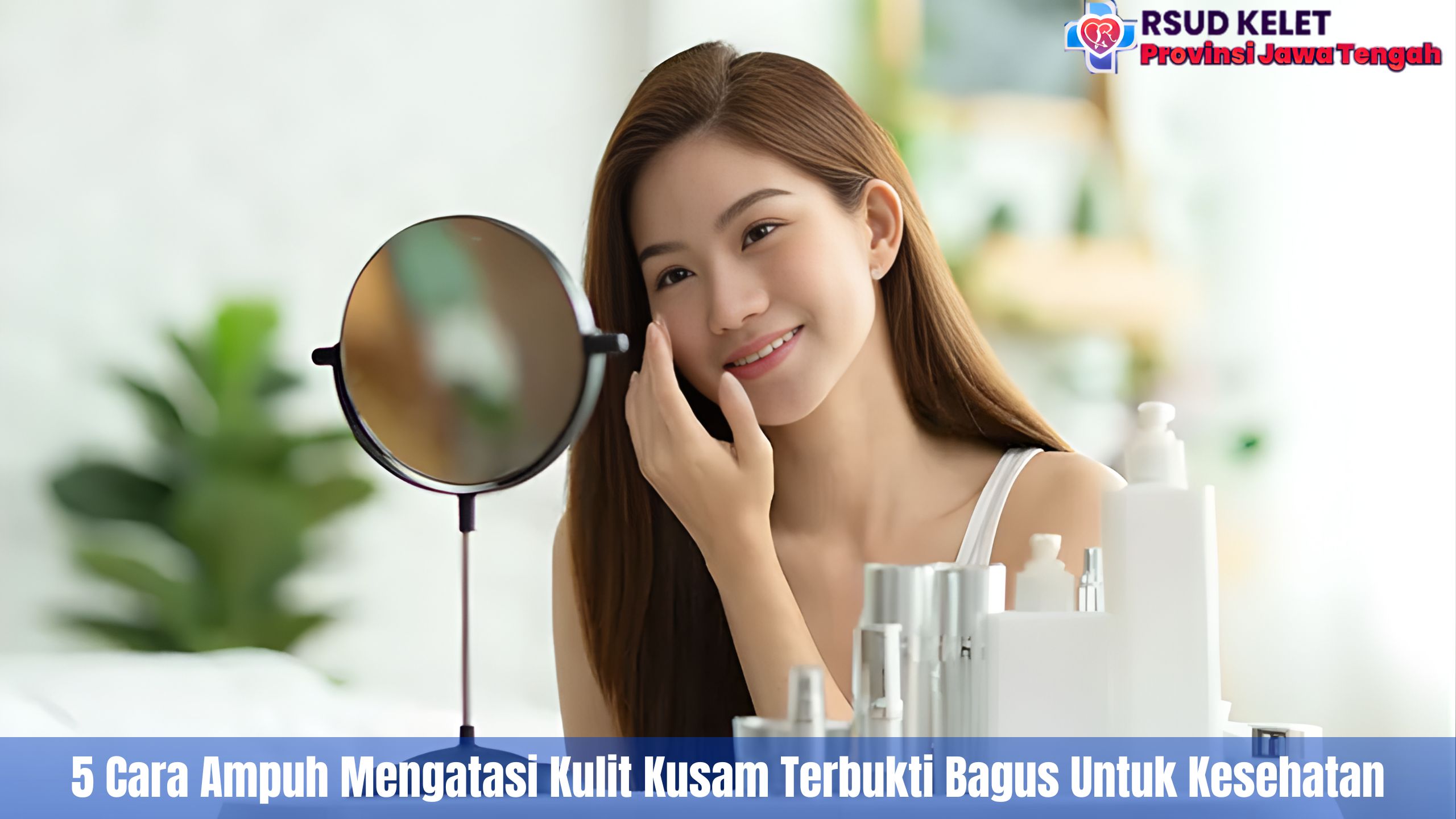5 Cara Ampuh Mengatasi Kulit Kusam Terbukti Bagus Untuk Kesehatan