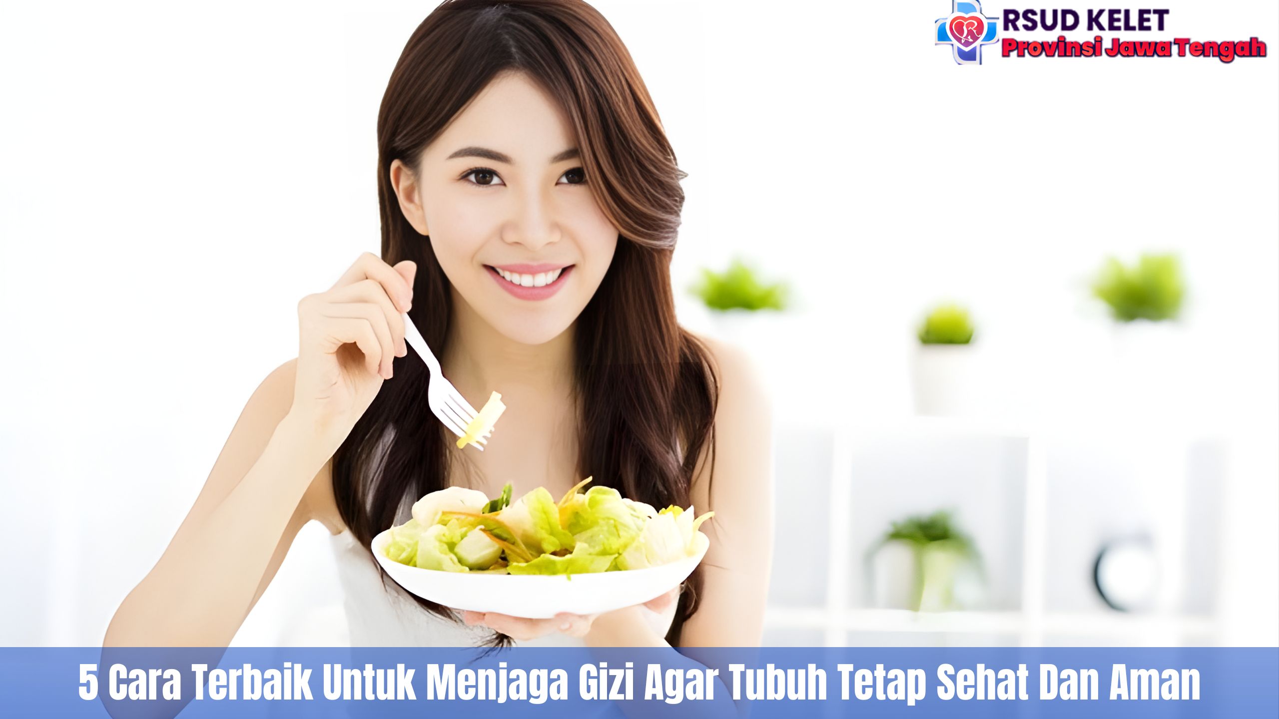 5 Cara Terbaik Untuk Menjaga Gizi Agar Tubuh Tetap Sehat Dan Aman