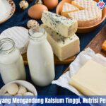 7 Daftar Makanan yang Mengandung Kalsium Tinggi: Nutrisi Penting yang Sering Diabaikan Namun Sangat Dibutuhkan Tubuh