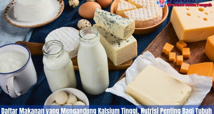 7 Daftar Makanan yang Mengandung Kalsium Tinggi: Nutrisi Penting yang Sering Diabaikan Namun Sangat Dibutuhkan Tubuh