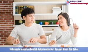 10 Rahasia Makanan Rendah Kalori untuk Diet Dengan Aman Dan Sehat