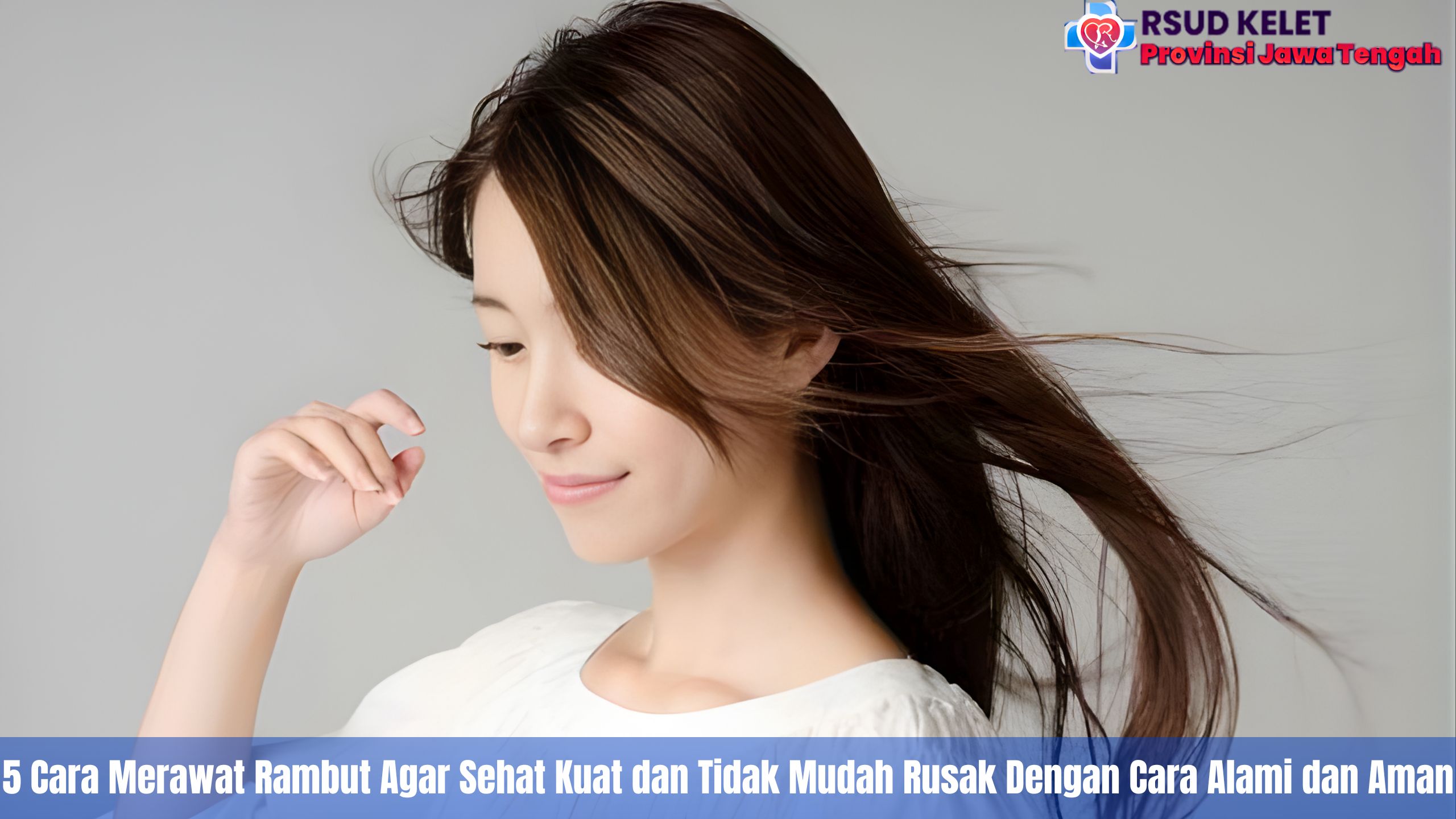 5 Cara Merawat Rambut Agar Sehat Kuat dan Tidak Mudah Rusak Dengan Cara Alami dan Aman Setiap Hari
