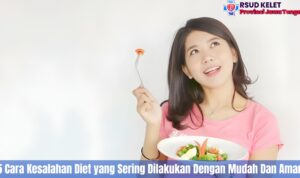 5 Cara Kesalahan Diet yang Sering Dilakukan Dengan Mudah Dan Aman