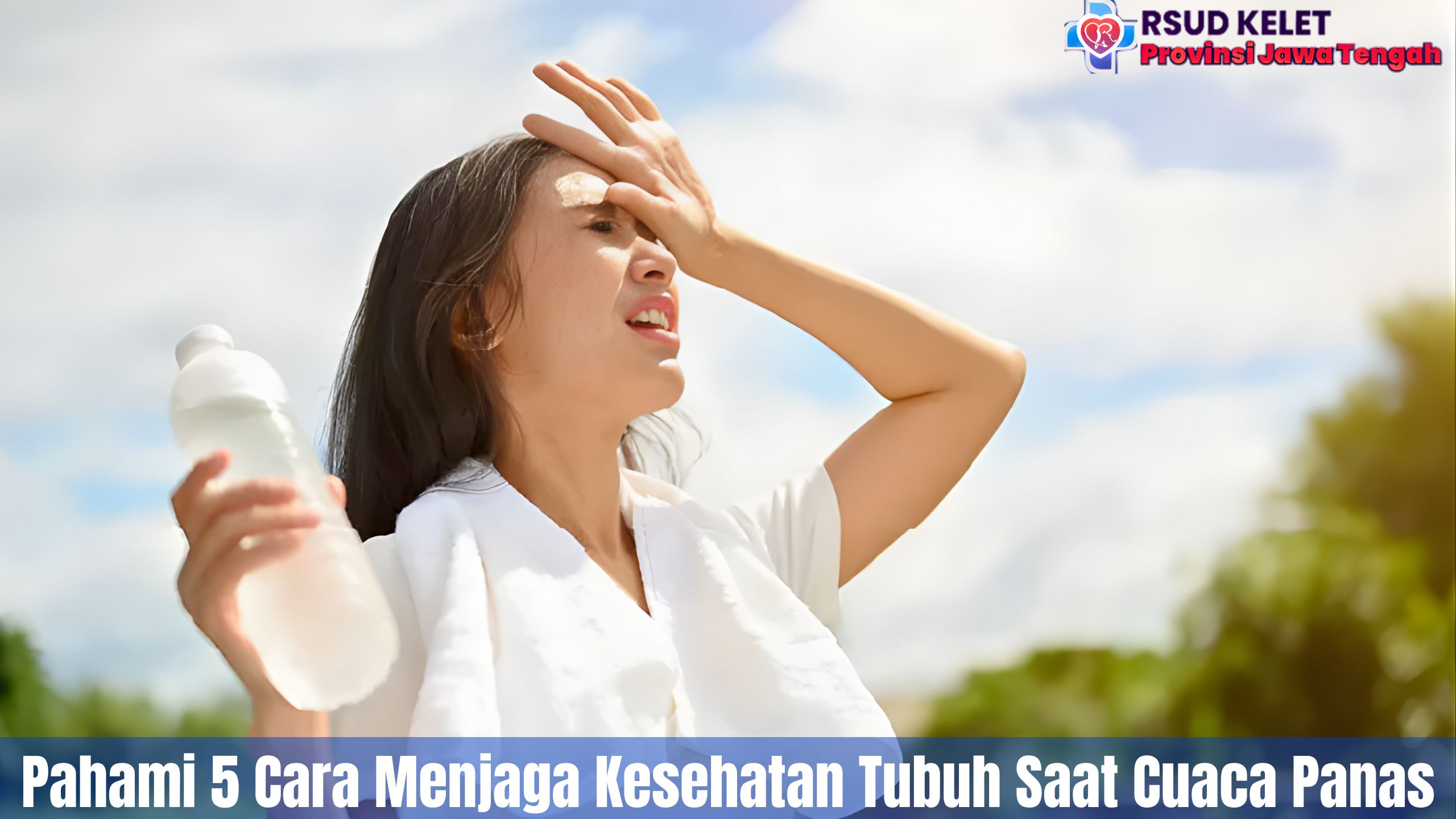 Pahami 5 Cara Menjaga Kesehatan Tubuh Saat Cuaca Panas