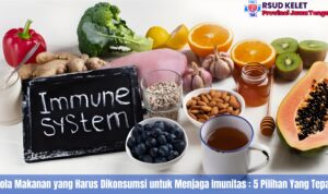 Pola Makanan yang Harus Dikonsumsi untuk Menjaga Imunitas : 5 Pilihan Yang Tepat