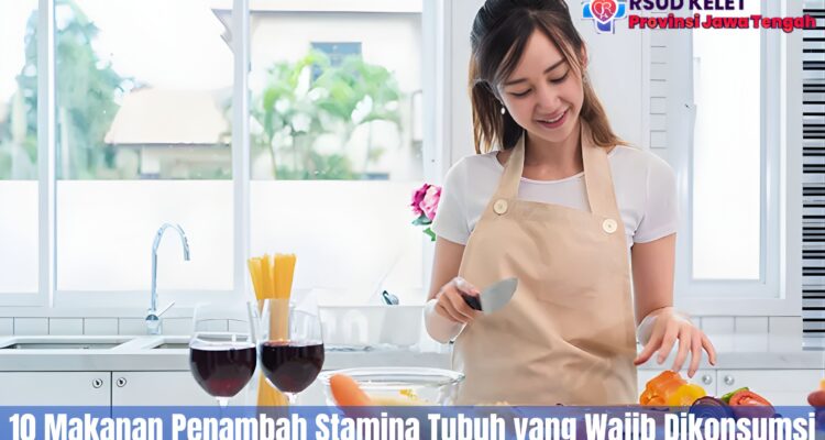 10 Makanan Penambah Stamina Tubuh yang Wajib Dikonsumsi