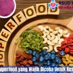 12 Makanan Superfood yang Wajib Dicoba Untuk Kesehatan Tubuh