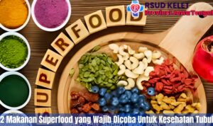 12 Makanan Superfood yang Wajib Dicoba Untuk Kesehatan Tubuh