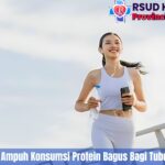 5 Tips Manfaat Ampuh Konsumsi Protein Bagus Bagi Tubuh Dan Stamina