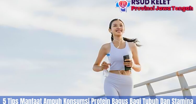 5 Tips Manfaat Ampuh Konsumsi Protein Bagus Bagi Tubuh Dan Stamina