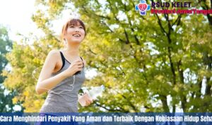 5 Cara Menghindari Penyakit Yang Aman dan Terbaik Dengan Kebiasaan Hidup Sehat