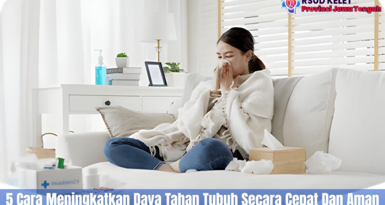 5 Cara Meningkatkan Daya Tahan Tubuh Secara Cepat Dan Aman