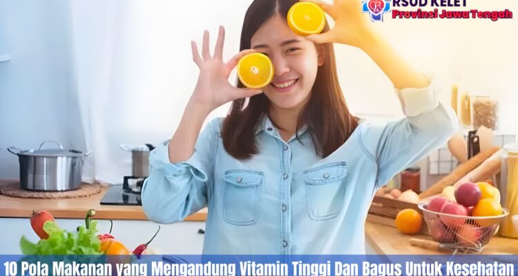 10 Pola Makanan yang Mengandung Vitamin Tinggi Dan Bagus Untuk Kesehatan