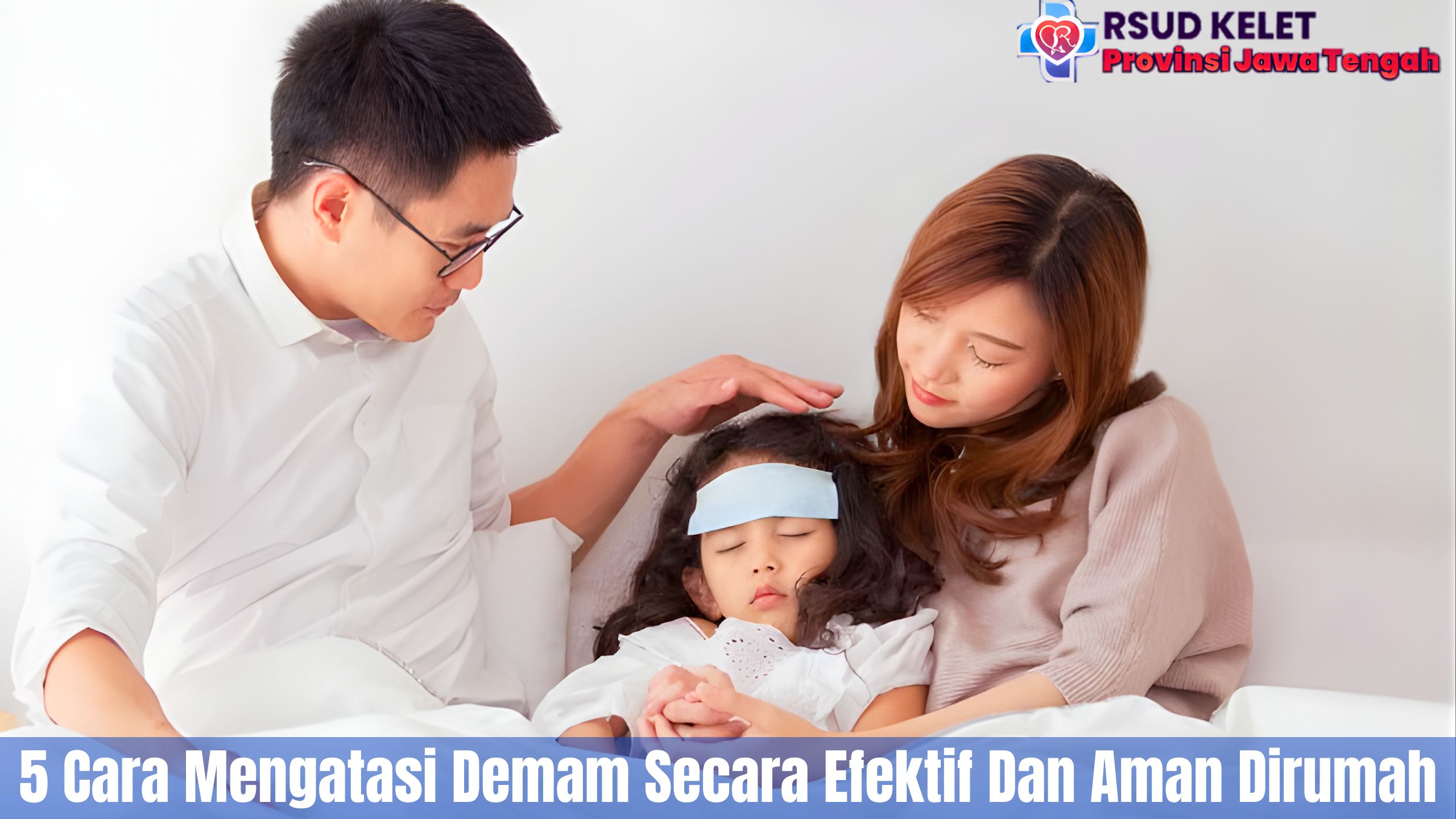 5 Cara Mengatasi Demam Secara Efektif Dan Aman Dirumah