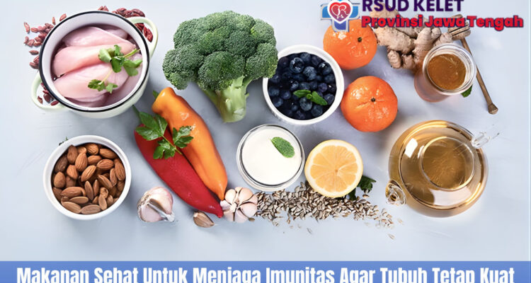 Makanan Sehat Untuk Menjaga Imunitas Agar Tubuh Tetap Kuat