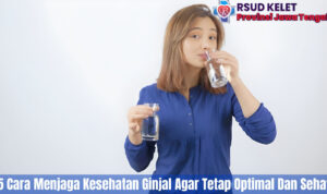 5 Cara Menjaga Kesehatan Ginjal Agar Tetap Optimal Dan Sehat