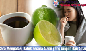 Cara Mengatasi Batuk Secara Alami yang Ampuh dan Aman