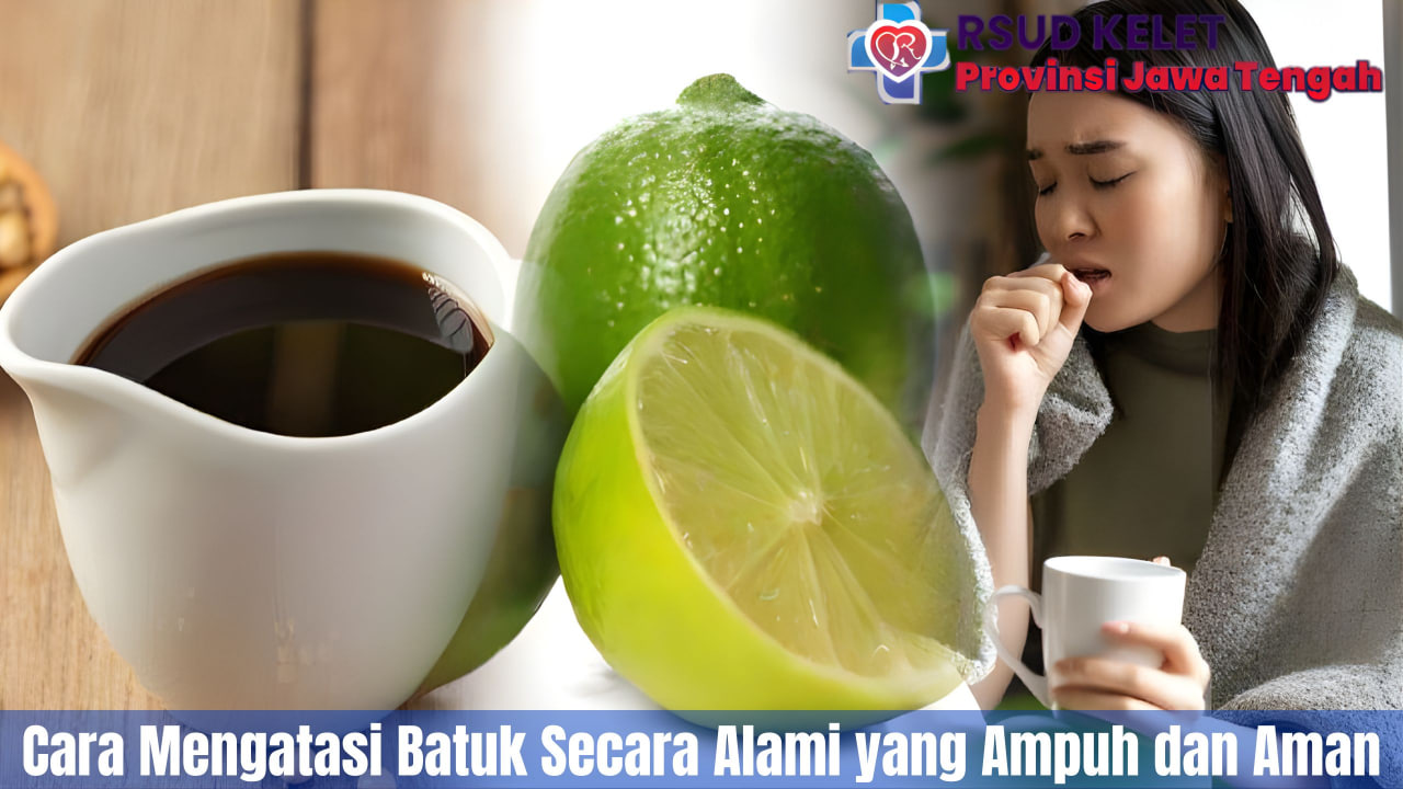 Cara Mengatasi Batuk Secara Alami yang Ampuh dan Aman