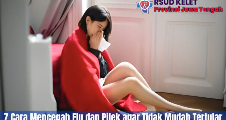 7 Cara Mencegah Flu dan Pilek agar Tidak Mudah Tertular