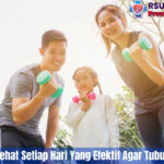 7 Tips Hidup Sehat Setiap Hari Yang Efektif Agar Tubuh Tetap Bugar