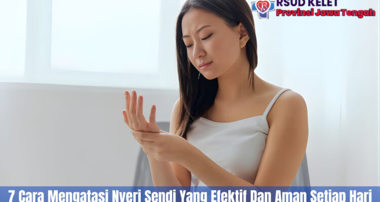 7 Cara Mengatasi Nyeri Sendi Yang Efektif Dan Aman Setiap Hari
