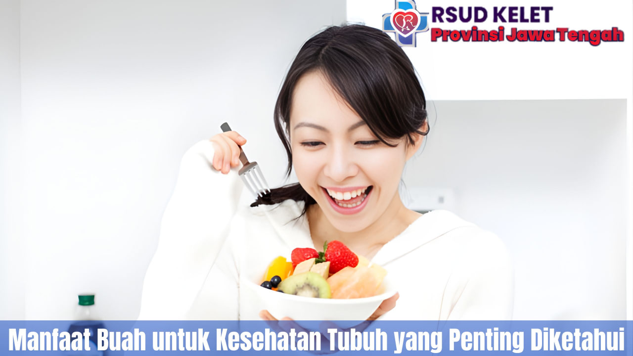 Manfaat Buah untuk Kesehatan Tubuh yang Penting Diketahui