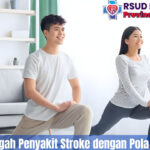 Cara Mencegah Penyakit Stroke dengan Pola Hidup Sehat