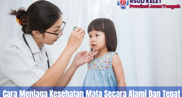 Cara Menjaga Kesehatan Mata Secara Alami Dan Tepat