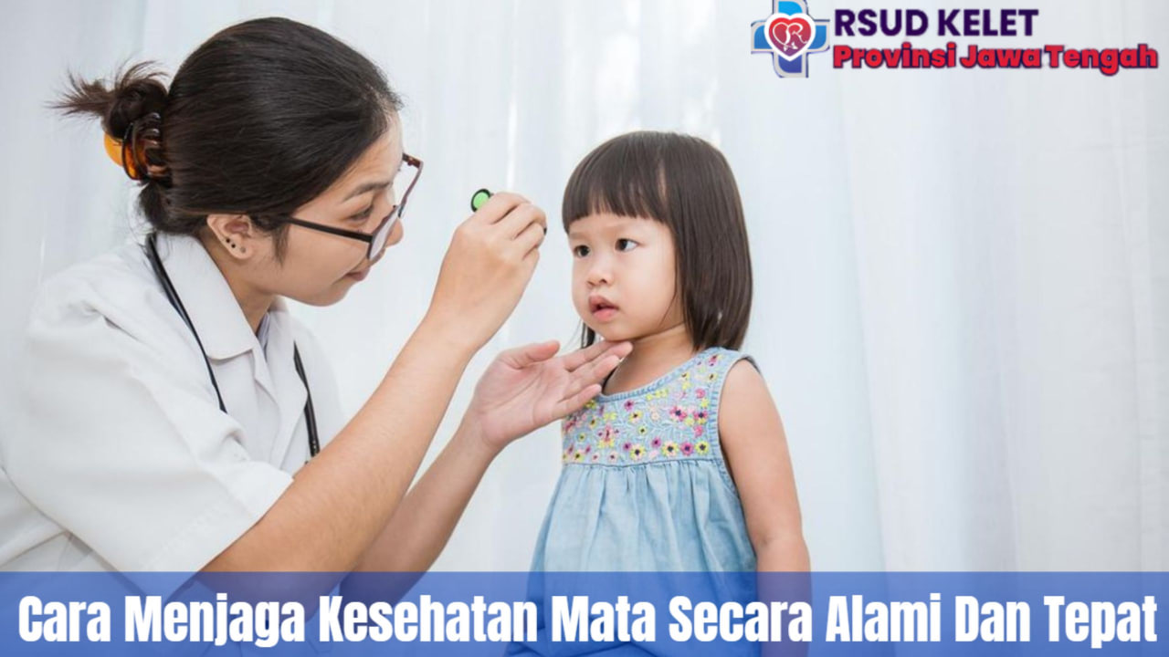 Cara Menjaga Kesehatan Mata Secara Alami Dan Tepat