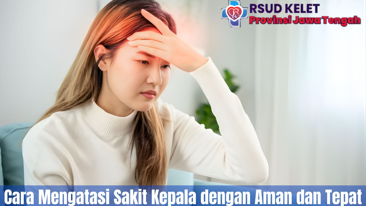 Cara Mengatasi Sakit Kepala dengan Aman dan Tepat