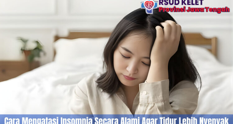 Cara Mengatasi Insomnia Secara Alami Agar Tidur Lebih Nyenyak
