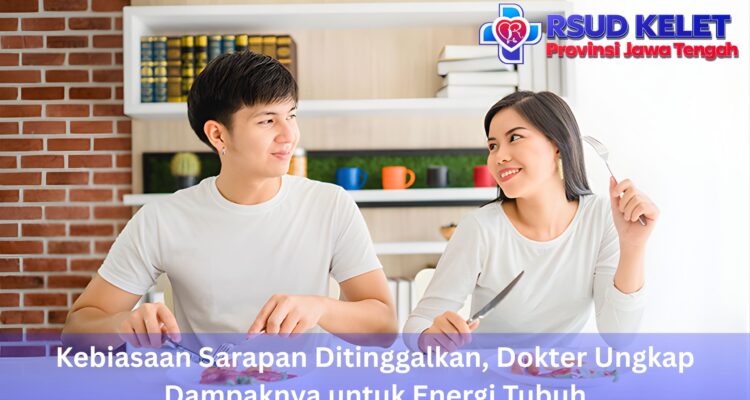 Kebiasaan Sarapan Ditinggalkan, Dokter Ungkap Dampaknya untuk Energi Tubuh