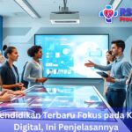 Kurikulum Pendidikan Terbaru Fokus pada Keterampilan Digital, Ini Penjelasannya