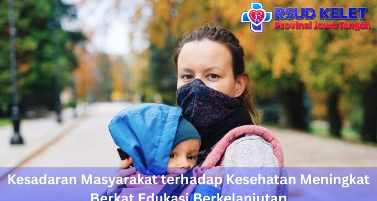 Kesadaran Masyarakat terhadap Kesehatan Meningkat Berkat Edukasi Berkelanjutan