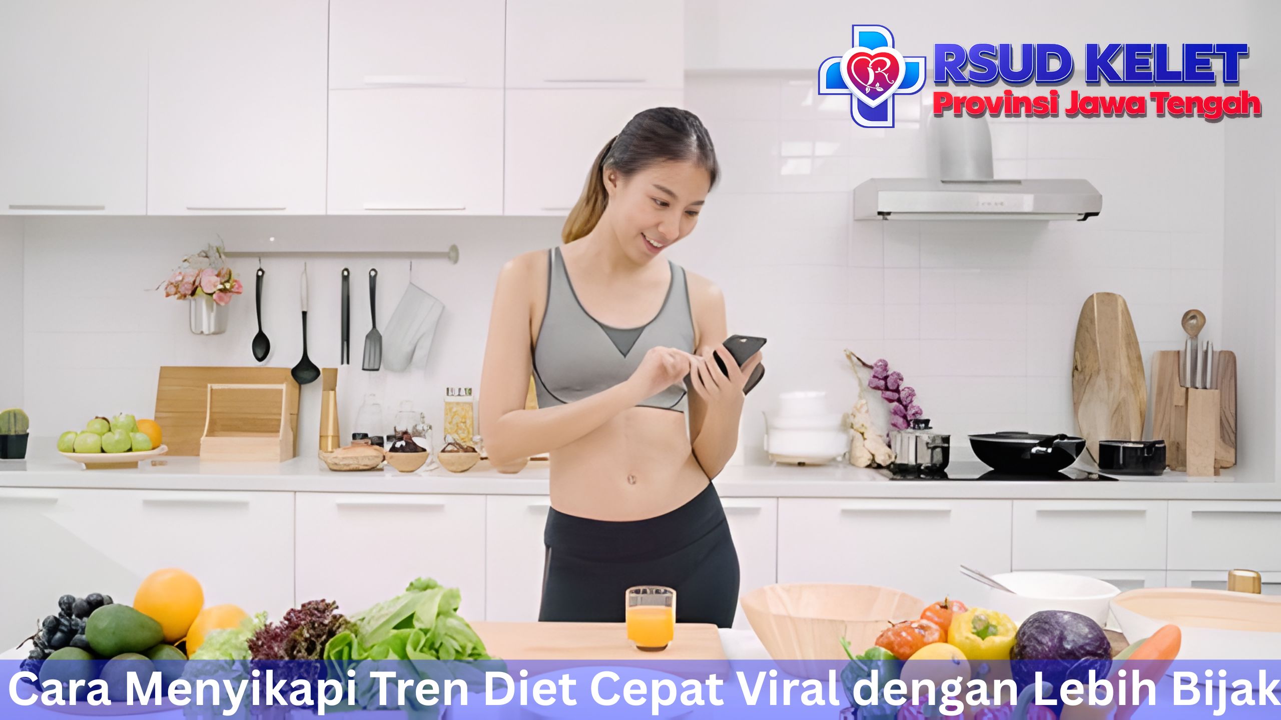 Cara Menyikapi Tren Diet Cepat Viral dengan Lebih Bijak