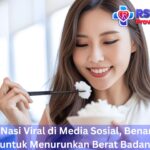 Diet Tanpa Nasi Viral di Media Sosial, Benarkah Efektif untuk Menurunkan Berat Badan