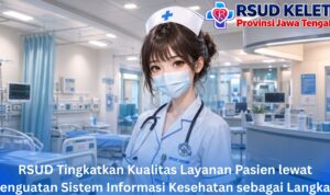 RSUD Tingkatkan Kualitas Layanan Pasien lewat Penguatan Sistem Informasi Kesehatan sebagai Langkah Masa Depan
